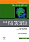 State of the Art Evaluation of the Head and Neck, An Issue of Neuroimaging Clinics of North America EBook (eBook, ePUB)