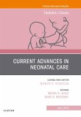 Current Advances in Neonatal Care, An Issue of Pediatric Clinics of North America (eBook, ePUB)