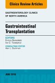 Gastrointestinal Transplantation, An Issue of Gastroenterology Clinics of North America (eBook, ePUB)