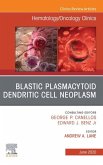 Blastic Plasmacytoid Dendritic Cell Neoplasm An Issue of Hematology/Oncology Clinics of North America (eBook, ePUB)