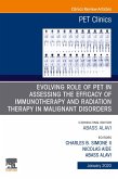 Evolving Role of PET in Assessing the Efficacy of Immunotherapy and Radiation Therapy in Malignant Disorders,An Issue of PET Clinics E-Book (eBook, ePUB)
