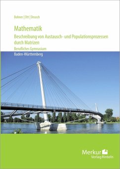 Mathematik - Beschreibung von Austausch- und Populationsprozessen durch Matrizen. Baden-Württemberg - Bohner, Kurt;Ott, Roland;Deusch, Ronald