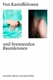 Von Kartoffelrosen und brennenden Baumkronen