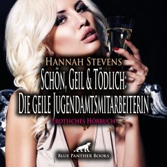 Schön, Geil und Tödlich: Die geile Jugendamtsmitarbeiterin   Erotische Geschichte Audio CD - Stevens, Hannah