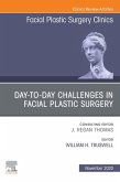 Day-to-day Challenges in Facial Plastic Surgery,An Issue of Facial Plastic Surgery Clinics of North America, E-Book (eBook, ePUB)