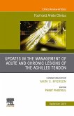 Updates in the Management of Acute and Chronic Lesions of the Achilles Tendon, An issue of Foot and Ankle Clinics of North America (eBook, ePUB)