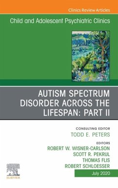 Autism Spectrum Disorder Across The Lifespan Part II, An Issue of ChildAnd Adolescent Psychiatric Clinics of North America (eBook, ePUB)