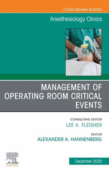 Management of Operating Room Critical Events, An Issue of Anesthesiology Clinics, E-Book (eBook, ePUB) Management of Operating Room Critical Events, An Issue of Anesthesiology Clinics, E-Book (eBook, ePUB)