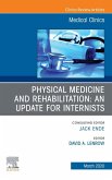 Physical Medicine and Rehabilitation: An Update for Internists, An Issue of Medical Clinics of North America (eBook, ePUB)