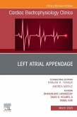 Left Atrial Appendage , An Issue of Cardiac Electrophysiology Clinics (eBook, ePUB)