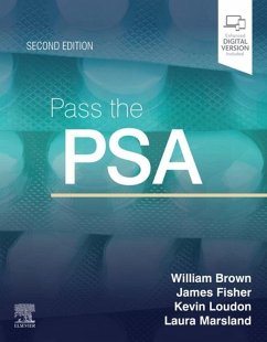 Pass the PSA E-Book (eBook, PDF) - Brown BSc MBBS MRCP(UK) FHEA, William; Loudon MBBS, Mrcp(Uk); Fisher BSc, MSc; Marsland MPharm, ClinDip