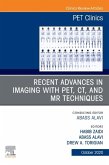 Recent Advances in Imaging with PET, CT, and MR Techniques, An Issue of PET Clinics EBook (eBook, ePUB)