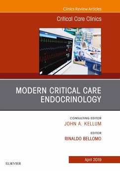 Modern Critical Care Endocrinology, An Issue of Critical Care Clinics (eBook, ePUB) - Bellomo, Rinaldo