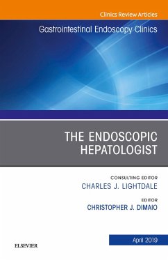 The Endoscopic Hepatologist, An Issue of Gastrointestinal Endoscopy Clinics (eBook, ePUB) - DiMaio, Christopher J