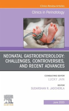 Neonatal Gastroenterology: Challenges, Controversies And Recent Advances, An Issue of Clinics in Perinatology (eBook, ePUB)