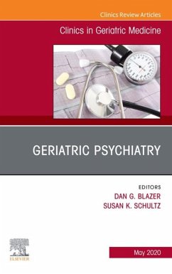 Geriatric Psychiatry, An Issue of Clinics in Geriatric Medicine (eBook, ePUB) - Blazer, Dan G.; Schultz, Susan K.