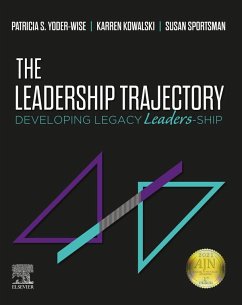 The Leadership Trajectory (eBook, ePUB) - Yoder-Wise, Patricia S.; Kowalski, Karren; Sportsman, Susan