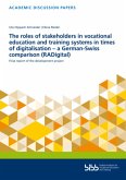 The roles of stakeholders in vocational education and training systems in timesof digitalisation - a German-Swisscompari