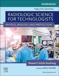 Workbook for Radiologic Science for Technologists - E-Book (eBook, ePUB) - Shields, Elizabeth; Bushong, Stewart C.