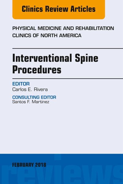Interventional Spine Procedures, An Issue of Physical Medicine and Rehabilitation Clinics of North America (eBook, ePUB) Interventional Spine Procedures, An Issue of Physical Medicine and Rehabilitation Clinics of North America (eBook, ePUB)