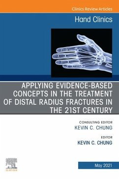 Applying evidence-based concepts in the treatment of distal radius fractures in the 21st century , An Issue of Hand Clinics, E-Book (eBook, ePUB)