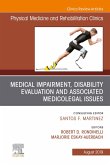 Medical Impairment and Disability Evaluation, & Associated Medicolegal Issues, An Issue of Physical Medicine and Rehabilitation Clinics of North America, Ebook (eBook, ePUB)