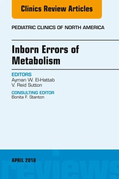 Inborn Errors of Metabolism, An Issue of Pediatric Clinics of North America (eBook, ePUB) - Sutton, Vernon Reid; El-Hattab, Ayman W.