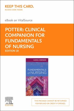 Clinical Companion for Fundamentals of Nursing - E-Book (eBook, ePUB) - Potter, Patricia A.; Perry, Anne G.; Stockert, Patricia A.; Hall, Amy