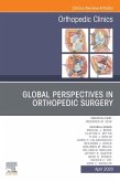 Global Perspectives, An Issue of Orthopedic Clinics (eBook, ePUB)