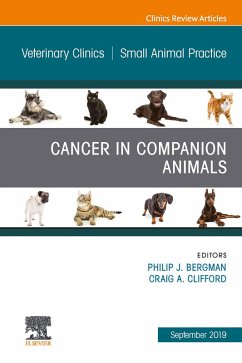 Cancer in Companion Animals, An Issue of Veterinary Clinics of North America: Small Animal Practice (eBook, ePUB) - Bergman, Philip J; Clifford, Craig