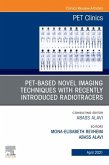 PET-Based Novel Imaging Techniques with Recently Introduced Radiotracers, An Issue of PET Clinics (eBook, ePUB)