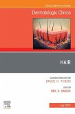Hair, An Issue of Dermatologic Clinics, E-Book (eBook, ePUB)