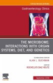 The microbiome: Interactions with organ systems, diet, and genetics, An Issue of Gastroenterology Clinics of North America, Ebook (eBook, ePUB)