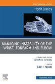 Managing Instability of the Wrist, Forearm and Elbow, An Issue of Hand Clinics, E-Book (eBook, ePUB)