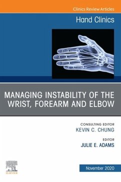 Cover Managing Instability of the Wrist, Forearm and Elbow, An Issue of Hand Clinics, E-Book (eBook, ePUB)