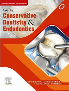 Concise Conservative Dentistry and Endodontics- E Book (eBook, ePUB) - Gupta, Ruchi; Hegde, Jayshree; Prakash, Vijay; Srirekha, A.