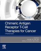 Chimeric Antigen Receptor T-Cell Therapies for Cancer E-Book (eBook, ePUB)