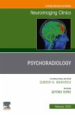 Psychoradiology, An Issue of Neuroimaging Clinics of North America, Ebook (eBook, ePUB)