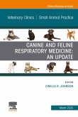 Canine and Feline Respiratory Medicine, An Issue of Veterinary Clinics of North America: Small Animal Practice (eBook, ePUB)