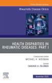 Health disparities in rheumatic diseases: Part I, An Issue of Rheumatic Disease Clinics of North America, E-Book (eBook, ePUB)