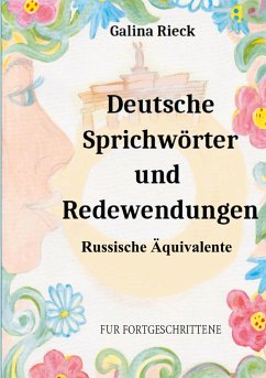 Deutsche Sprichwörter und Redewendungen - Rieck, Galina
