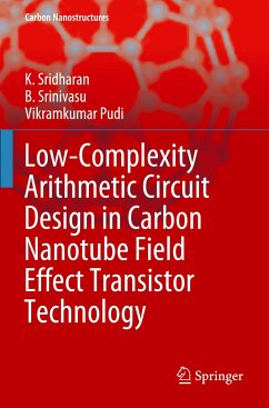 Low-Complexity Arithmetic Circuit Design in Carbon Nanotube Field Effect Transistor Technology - Sridharan, K.;Srinivasu, B.;Pudi, Vikramkumar