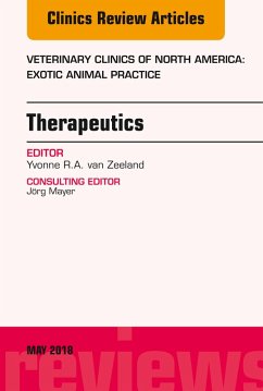 Therapeutics, An Issue of Veterinary Clinics of North America: Exotic Animal Practice (eBook, ePUB) - Zeeland, Yvonne R. A. van