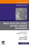 Mixed Affective States: Beyond Current Boundaries, An Issue of Psychiatric Clinics of North America (eBook, ePUB)