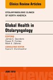 Global Health in Otolaryngology, An Issue of Otolaryngologic Clinics of North America (eBook, ePUB)