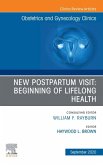 New Postpartum Visit: Beginning of Lifelong Health, An Issue of Obstetrics and Gynecology Clinics, E-Book (eBook, ePUB)