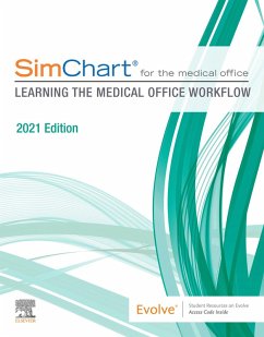 SimChart for the Medical Office: Learning the Medical Office Workflow - 2021 Edition E-Book (eBook, ePUB) - Elsevier Inc