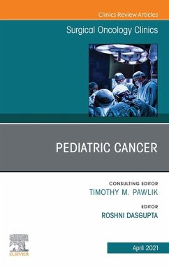 Pediatric Cancer, An Issue of Surgical Oncology Clinics of North America, E-Book (eBook, ePUB)