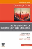 The Intersection of Dermatology and Oncology, An Issue of Dermatologic Clinics (eBook, ePUB)