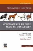 Controversies in Equine Medicine and Surgery, An Issue of Veterinary Clinics of North America: Equine Practice (eBook, ePUB)